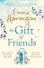 The Gift of Friends