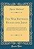 The War Between Russia and Japan: Containing Thrilling Accounts of Fierce Battles by Sea and Land, Including the Causes of the Greatest Conflict of ... Exploits, Narratives of Personal Adventure; E