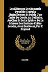 Les Éléments De Géometrie D'euclide Traduits Littérallement Et Suivis D'un Traité Du Cercle, Au Cylindre, Au Cône Et De La Sphère, De La Mesure Des ... Des Notes, Par F. Peyrard (French Edition)
