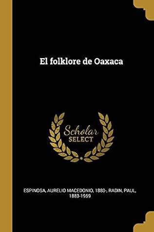 El folklore de Oaxaca (Spanish Edition)