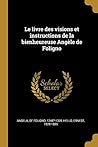 Le livre des visions et instructions de la bienheureuse Angèle de Foligno (French Edition)
