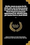 Merlin, roman en prose du 13e siècle, pub. avec la mise en prose du poème de Merlin de Robert de Boron d'après le manuscrit appartenant à M. Alfred H. ... Paris et Jacob Ulrich: 1 (French Edition)