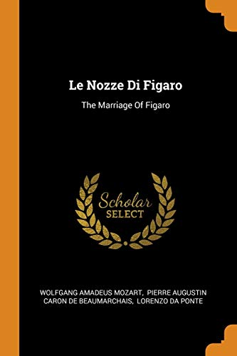 Le Nozze Di Figaro: The Marriage of Figaro