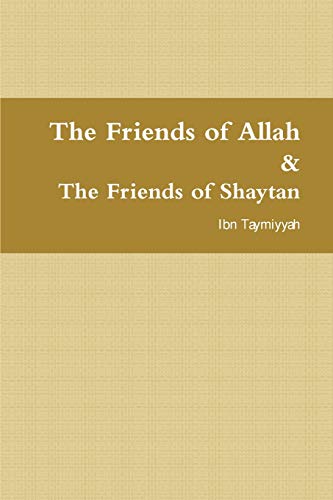 The Friends of Allah & The Friends of Shaytan (Paperback)