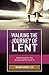 Walking the Journey of Lent...