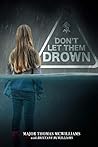 Don't Let Them Drown Don't Let Them Drown