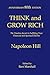 Think and Grow Rich by Napoleon Hill Think and Grow Rich by Napoleon Hill