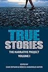 True Stories: The Narrative Project Volume I True Stories: The Narrative Project Volume I