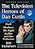 The Television Horrors of Dan Curtis: Dark Shadows, The Night Stalker and Other Productions, 2d ed.