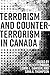 Terrorism and Counterterrorism in Canada (Canada Among Nations)