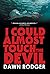 I could almost touch the Devil by Dawn Rodger