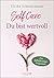 Self Care. Du bist wertvoll