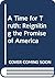A Time for Truth: Reigniting the Promise of America