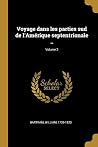 Voyage dans les parties sud de l'Amérique septentrionale ..; Volume 2 (French Edition) Voyage dans les parties sud de l'Amérique septentrionale ..; Volume 2 (French Edition)
