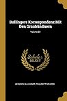 Bullingers Korrespondenz Mit Den Graubündnern; Volume 23 (German Edition)