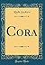 Cora (Classic Reprint)