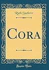 Cora (Classic Reprint)