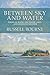 Between Sky and Water by Russell Bourne