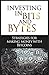 Investing in Bits and Bytes: Strategies for Making Money with Bitcoins