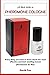 A Book Guide on Pheromone Cologne: Everything You Need to Know about the Most Effective and Best Smelling Pheromones for Men