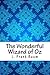 The Wonderful Wizard of Oz