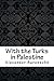With the Turks in Palestine