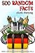 500 Random Facts: About Ger...