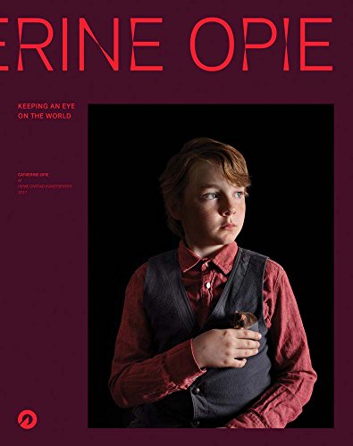 Catherine Opie: Keeping an Eye on the World (Hardcover)