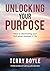 Unlocking your Purpose: Dis...