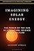 Imagining Solar Energy: The...