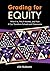 Grading for Equity: What It Is, Why It Matters, and How It Can Transform Schools and Classrooms