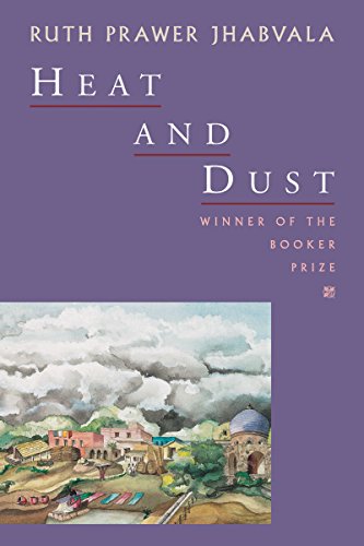 Heat and Dust: A Novel