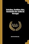Schriften, Zwölftes Jahr, Geschichte der Juden in Portugal (German Edition)