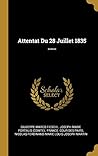 Attentat Du 28 Juillet 1835 ...... (French Edition)