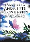 Ändå inte försvunnen by Lasse Berg