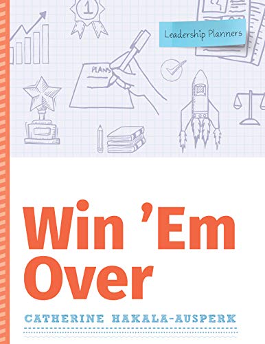 Win 'Em Over (Leadership Planners)