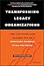 Transforming Legacy Organizations: Turn Your Established Business Into an Innovation Champion to Win the Future