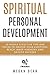 Spiritual Personal Development: 10 Highly Effective Tips and Tricks to Master Your Emotions, Reach Inner Harmony and Daylife Success