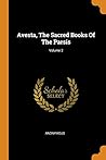Avesta, the Sacred Books of the Parsis; Volume 2 by Anonymous