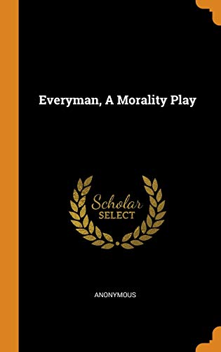 Everyman, a Morality Play