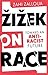 Žižek on Race by Zahi Zalloua