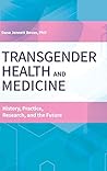 Transgender Health and Medicine: History, Practice, Research, and the Future (Essentials of Psychology and Health)