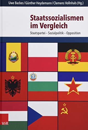 Staatssozialismen Im Vergleich: Staatspartei - Sozialpolitik - Opposition (Schriften Des Hannah-arendt-instituts Fur Totalitarismusforschung, 64)