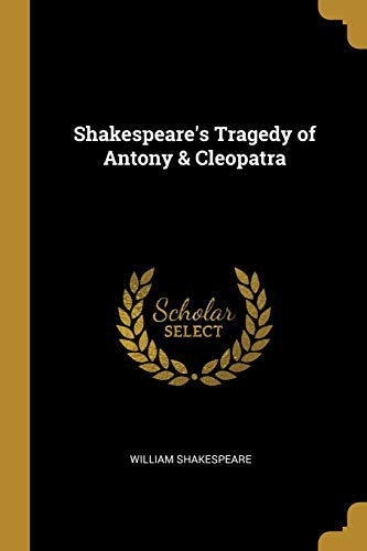 Shakespeare's Tragedy of Antony & Cleopatra