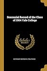 Sexennial Record of the Class of 1904 Yale College