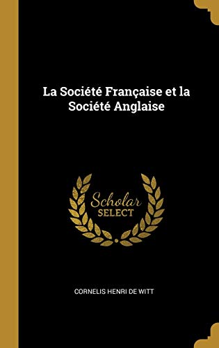 La Société Française Et La Société Anglaise (Hardcover)