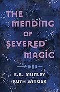 The Mending of Severed Magic