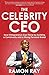 The Celebrity CEO: How Entr...