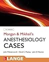 Morgan and Mikhail's Clinical Anesthesiology Cases