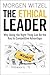The Ethical Leader: Why Doing the Right Thing Can Be the Key to Competitive Advantage